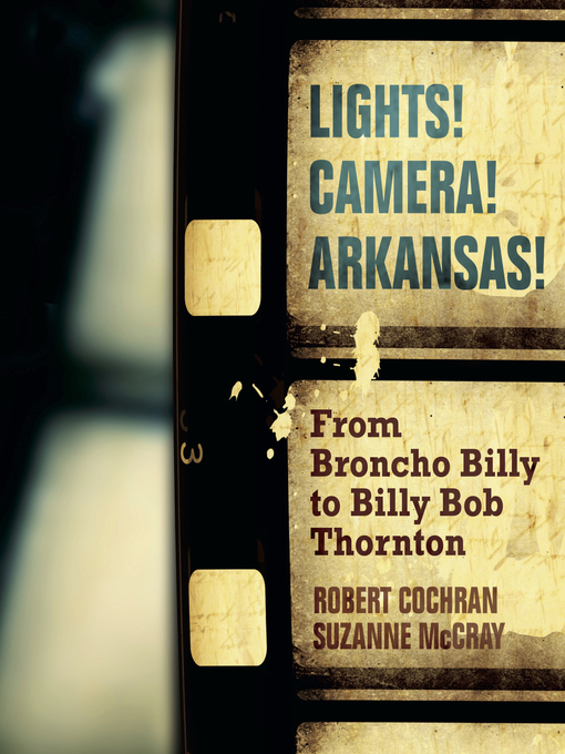 Title details for Lights! Camera! Arkansas! by Robert Cochran - Wait list